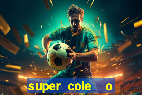 super cole  o 7784 jogos para pc download